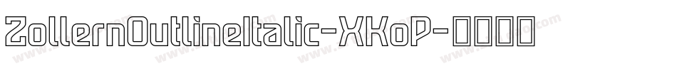 ZollernOutlineItalic-XKoP字体转换