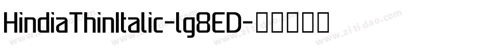 HindiaThinItalic-lg8ED字体转换