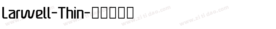 Larwell-Thin字体转换