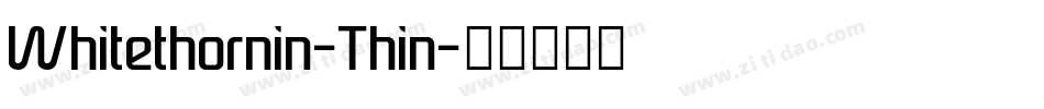 Whitethornin-Thin字体转换
