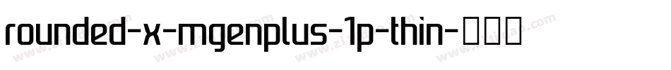 rounded-x-mgenplus-1p-thin字体转换
