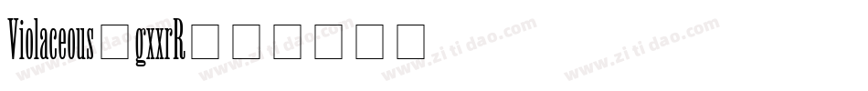 Violaceous-gxxrR字体转换