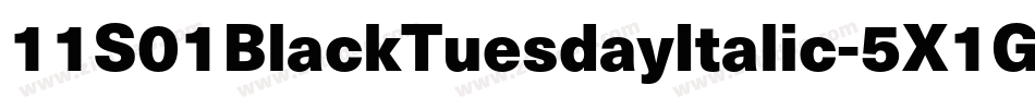 11S01BlackTuesdayItalic-5X1G字体转换