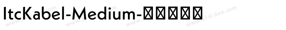 ItcKabel-Medium字体转换