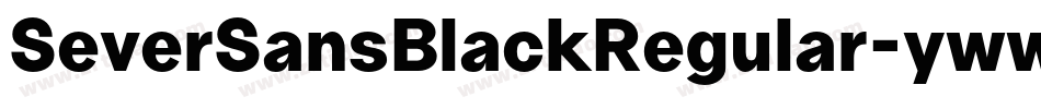 SeverSansBlackRegular-ywwLM字体转换