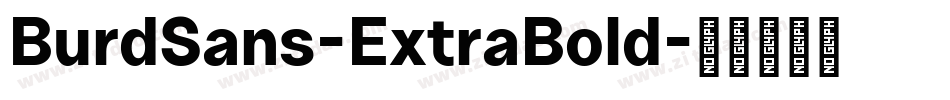 BurdSans-ExtraBold字体转换 BurdSans-ExtraBold字体转换