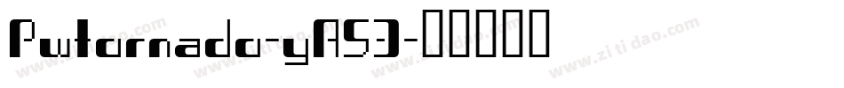 Pwtornado-yA53字体转换