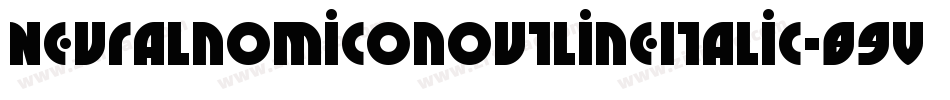 NeuralnomiconOutlineItalic-89VZ字体转换 NeuralnomiconOutlineItalic-89VZ字体转换