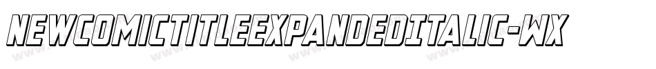 NewComicTitleExpandedItalic-WxWV字体转换