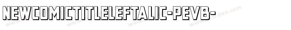 NewComicTitleLeftalic-PeVB字体转换