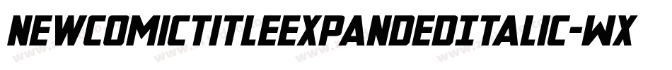NewComicTitleExpandedItalic-WxWV字体转换
