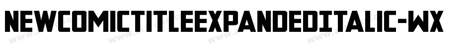 NewComicTitleExpandedItalic-WxWV字体转换