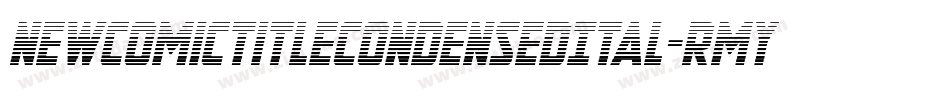 NewComicTitleCondensedItal-RmyA字体转换 NewComicTitleCondensedItal-RmyA字体转换