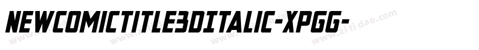 NewComicTitle3DItalic-XpGg字体转换