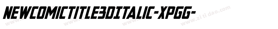 NewComicTitle3DItalic-XpGg字体转换