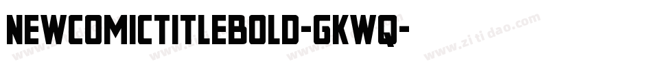 NewComicTitleBold-gKwq字体转换