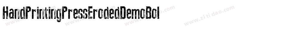 HandPrintingPressErodedDemoBold-o5WA字体转换 HandPrintingPressErodedDemoBold-o5WA字体转换