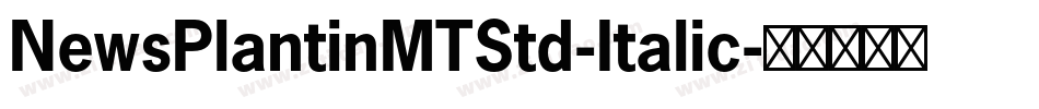 NewsPlantinMTStd-Italic字体转换