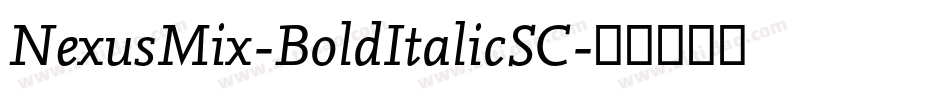NexusMix-BoldItalicSC字体转换