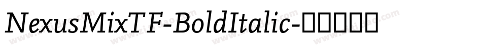 NexusMixTF-BoldItalic字体转换