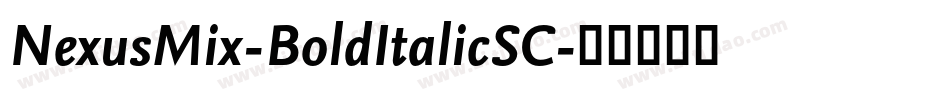 NexusMix-BoldItalicSC字体转换