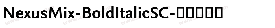 NexusMix-BoldItalicSC字体转换