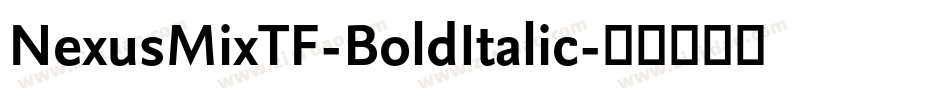 NexusMixTF-BoldItalic字体转换
