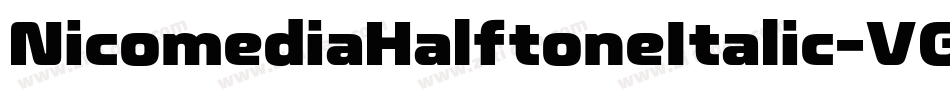 NicomediaHalftoneItalic-VGqg6字体转换