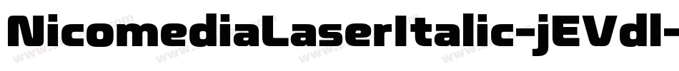 NicomediaLaserItalic-jEVdl字体转换