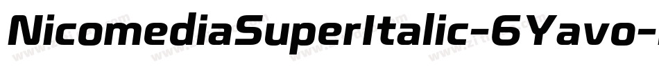 NicomediaSuperItalic-6Yavo字体转换