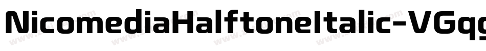 NicomediaHalftoneItalic-VGqg6字体转换