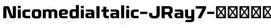 NicomediaItalic-JRay7字体转换