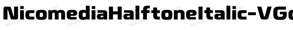 NicomediaHalftoneItalic-VGqg6字体转换