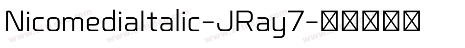 NicomediaItalic-JRay7字体转换