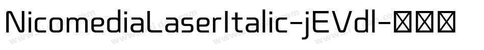 NicomediaLaserItalic-jEVdl字体转换