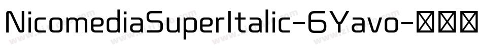 NicomediaSuperItalic-6Yavo字体转换