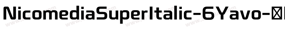 NicomediaSuperItalic-6Yavo字体转换