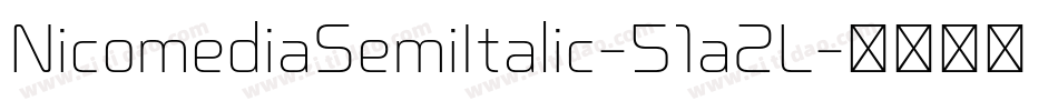 NicomediaSemiItalic-51a2L字体转换