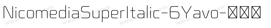 NicomediaSuperItalic-6Yavo字体转换