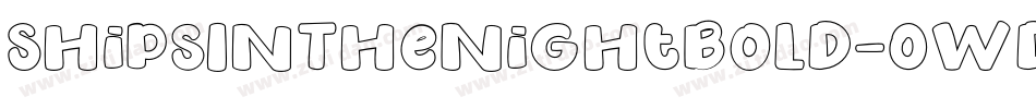 ShipsInTheNightBold-0WdWo字体转换 ShipsInTheNightBold-0WdWo字体转换