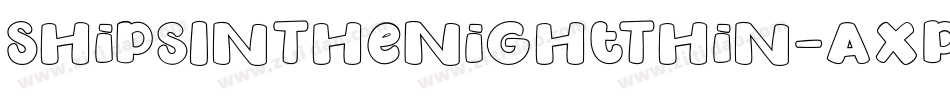 ShipsInTheNightThin-axPxo字体转换