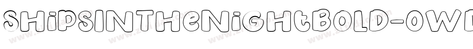 ShipsInTheNightBold-0WdWo字体转换 ShipsInTheNightBold-0WdWo字体转换