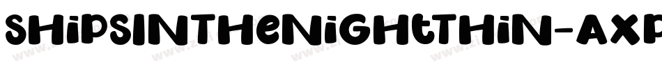ShipsInTheNightThin-axPxo字体转换