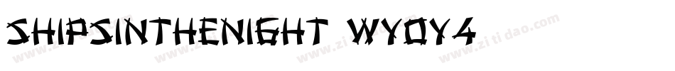 ShipsInTheNight-Wyoy4字体转换 ShipsInTheNight-Wyoy4字体转换