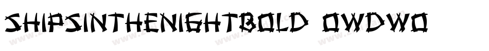 ShipsInTheNightBold-0WdWo字体转换 ShipsInTheNightBold-0WdWo字体转换