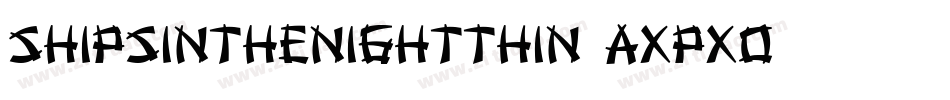 ShipsInTheNightThin-axPxo字体转换