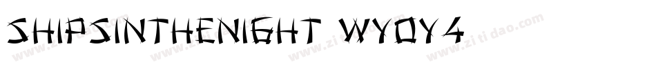 ShipsInTheNight-Wyoy4字体转换 ShipsInTheNight-Wyoy4字体转换