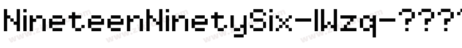 NineteenNinetySix-lWzq字体转换 NineteenNinetySix-lWzq字体转换