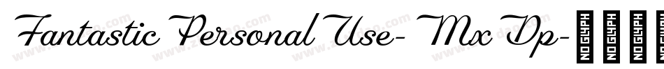 FantasticPersonalUse-MxDp字体转换 FantasticPersonalUse-MxDp字体转换