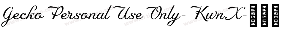 GeckoPersonalUseOnly-KwnX字体转换 GeckoPersonalUseOnly-KwnX字体转换